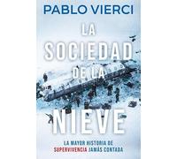 La sociedad de la nieve: La mayor historia de supervivencia jamás contada