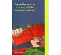 La sociedad del desconocimiento / The Unknowing Society