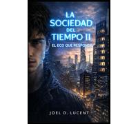 LA SOCIEDAD DEL TIEMPO II: EL ECO QUE RESPONDE