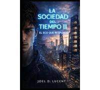 LA SOCIEDAD DEL TIEMPO II: EL ECO QUE RESPONDE