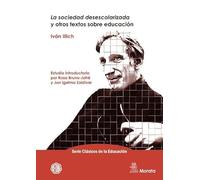 La sociedad desescolarizada y otros textos sobre educación: 3