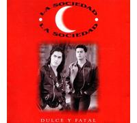 La Sociedad - Dulce Y Fatal (UK Import)