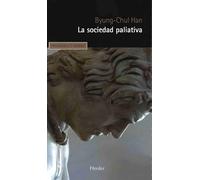 La sociedad paliativa / The Palliative Society: El Dolor Hoy: 0