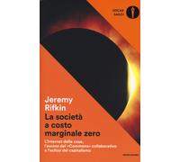 La società a costo marginale zero. L'internet delle cose, l'ascesa del «commons»