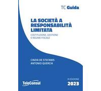 La società a responsabilità limitata. Costituzione, gestione e regime fiscale