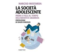 La società adolescente. Padri e figli al tempo dell'identità smarrita