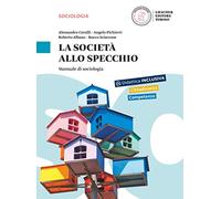 La società allo specchio. Manuale di sociologia. Per le Scuole superiori. Con e-book. Con espansione online