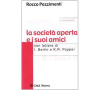 La società aperta e i suoi amici. Con lettere di I. Berlin e K. R. Popper