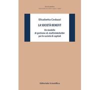 La società benefit. Un modello di gestione cd. multistakeholder per le società di capitali