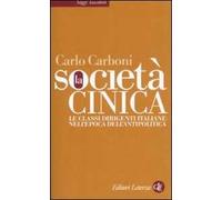 La società cinica. Le classi dirigenti italiane nell'epoca dell'antipolitica