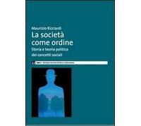 La società come ordine. Storia politica e teoria politica dei concetti sociali