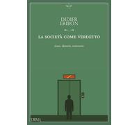 La società come verdetto. Classi, identità, traiettorie