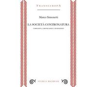 La società contronatura. Complessità, comunicazione e neuroscienze