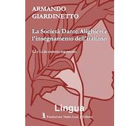 La Società Dante Alighieri e l'insegnamento dell'italiano. L2 e Ls in contesto migratorio