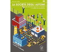 La società degli automi. Studi sulla disoccupazione tecnologica e il reddito di cittadinanza