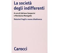 La società degli indifferenti. Relazioni fragili e nuova cittadinanza