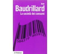 La società dei consumi. I suoi miti e le sue strutture