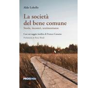 La società del bene comune. Storie, incontri, testimonianze