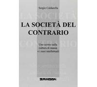 La società del contrario. Uno scritto sulla cultura di massa e i suoi intellettuali