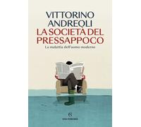 LA SOCIETA' DEL PRESSAPPOCO - ANDREOLI VITTORINO - Solferino