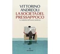 LA SOCIETA' DEL PRESSAPPOCO - ANDREOLI VITTORINO - Solferino