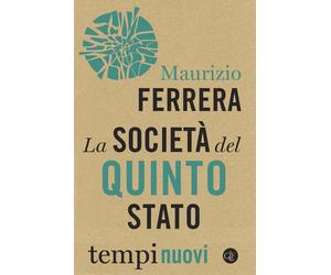 La società del Quinto Stato - Ferrera Maurizio
