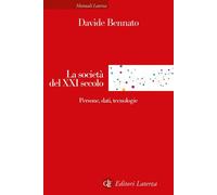 Libri Davide Bennato - La Societa Del XXI Secolo. Persone, Dati, Tecnologie