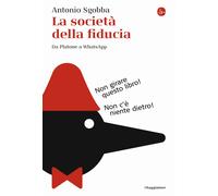 La società della fiducia. Da Platone a WhatsApp - Sgobba Antonio