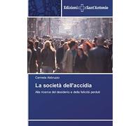 La società dell'accidia: Alla ricerca del desiderio e della felicità perduti