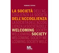 La società dell'accoglienza-Welcoming society. Ediz. bilingue