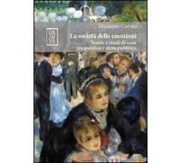 La società delle emozioni. Teorie e studi di caso tra politica e sfera pubblica