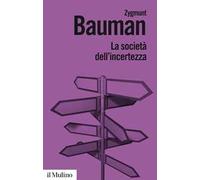 La società dell'incertezza. Nuova ediz.