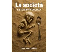 La società dell'indifferenza: Il verbo stare come scelta di vita e di fede