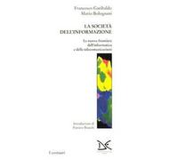 La società dell'informazione. Le nuove frontiere dell'informatica e delle telecomunicazioni