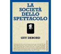 La società dello spettacolo-Commentari sulla società dello spettacolo