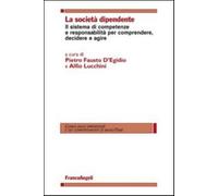 La società dipendente. Il sistema di competenze e responsabilità per compr...