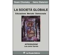 La società globale. Educazione, mercato e democrazia