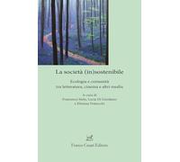 La società (in)sostenibile. Ecologia e comunità tra letteratura, cinema e altri media