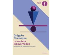 La società ingovernabile. Genealogia del liberalismo autoritario