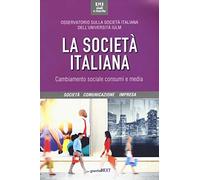 La società italiana. Cambiamento sociale, consumi e media