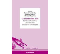 La società nelle urne. Strategie comunicative, attori e risultati delle elezioni politiche 2018