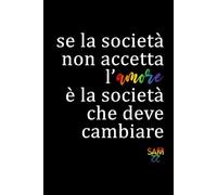 LA SOCIETA' NON ACCETTA L'AMORE: quaderno per appunti