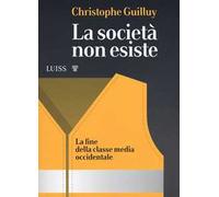 La società non esiste. La fine della classe media occidentale