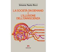 La società on demand e l'illusione dell'onniscienza