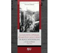 La Società Operaia di Mutuo Soccorso di Roccatederighi e il suo archivio (1881-1974)
