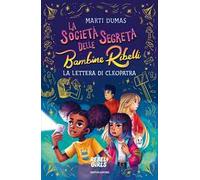 La società segreta delle Bambine Ribelli. La lettera di Cleopatra
