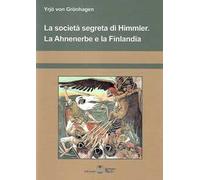 La società segreta di Himmler. La Ahnenerbe e la Finlandia