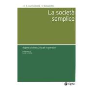 La società semplice. Aspetti civilistici, fiscali e operativi
