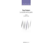 La società senza padre - Federn Paul
