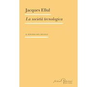La società tecnologica. Il rischio del secolo